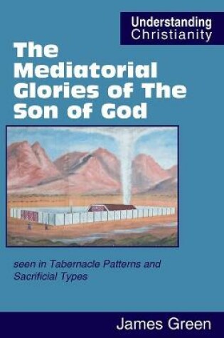 Cover of The Mediatorial Glories of The Son of God