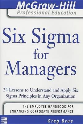 Book cover for Six SIGMA for Managers: 24 Lessons to Understand and Apply Six SIGMA Principles in Any Organization