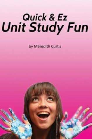 Cover of Quick & EZ Unit Study Fun