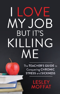 Book cover for I Love My Job But It's Killing Me