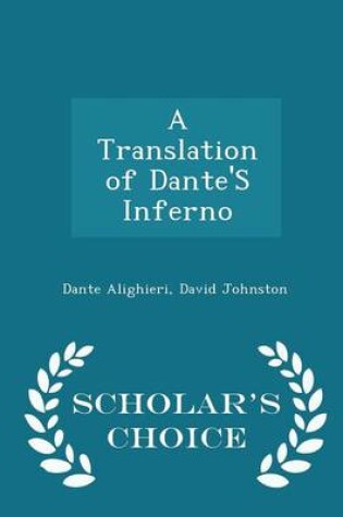 Cover of A Translation of Dante's Inferno - Scholar's Choice Edition