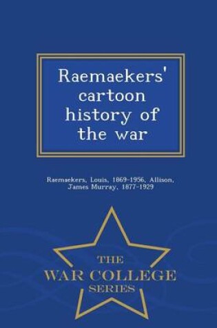 Cover of Raemaekers' Cartoon History of the War - War College Series