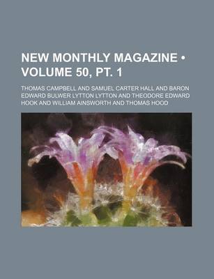 Book cover for New Monthly Magazine (Volume 50, PT. 1)