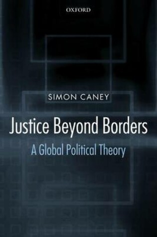 Cover of Justice Beyond Borders: A Global Political Theory