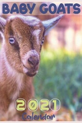 Cover of Baby Goats 2021 Calendar