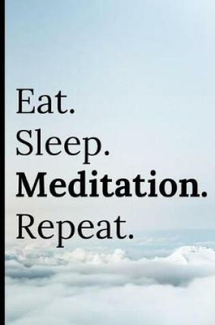 Cover of Eat Sleep Meditation Repeat