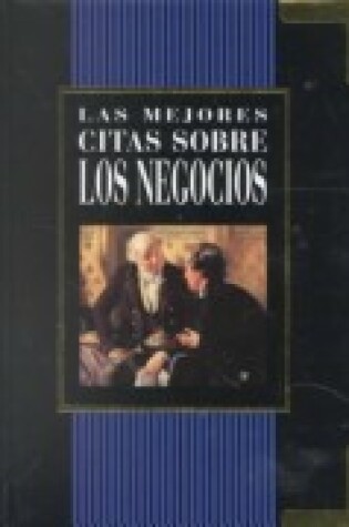 Cover of Las Mejores Citas Sobre Los Negocios