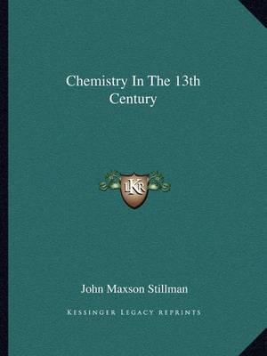 Book cover for Chemistry in the 13th Century