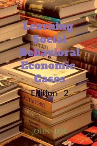 Cover of Learning Social Behavioral Economic Cases, edition 2