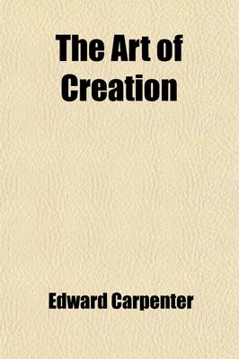 Book cover for The Art of Creation; Essays on the Self and Its Powers