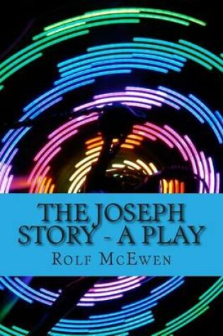Cover of The Joseph Story - A Play