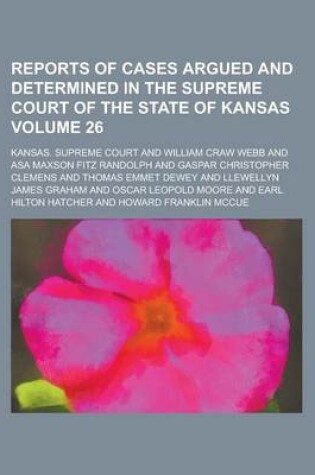 Cover of Reports of Cases Argued and Determined in the Supreme Court of the State of Kansas Volume 26