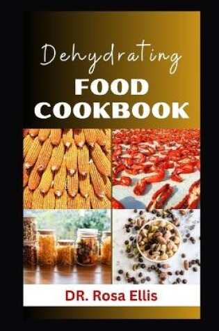 Cover of Dehydrating Food Cookbook