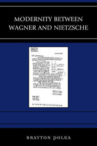 Cover of Modernity between Wagner and Nietzsche