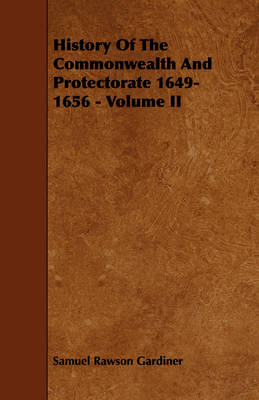 Book cover for History Of The Commonwealth And Protectorate 1649-1656 - Volume II