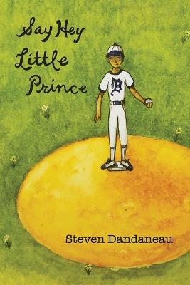 Book cover for Say Hey Little Prince