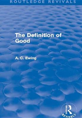 Cover of The Definition of Good (Routledge Revivals)