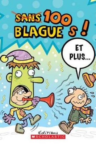 Cover of 100 Blagues! Et Plus... N? 15