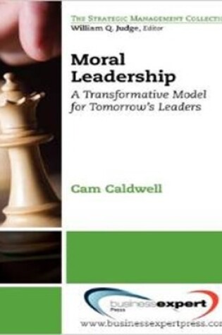 Cover of Moral Leadership: A Transformative Model for Tomorrow's Leaders