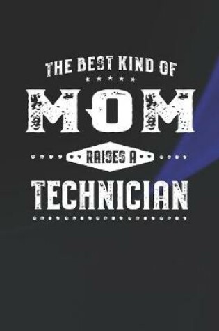 Cover of The Best Kind Of Mom Raises A Technician