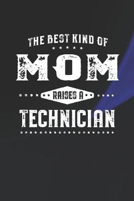 Book cover for The Best Kind Of Mom Raises A Technician