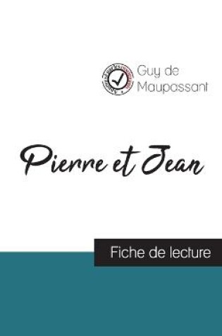 Cover of Pierre et Jean de Maupassant (fiche de lecture et analyse complète de l'oeuvre)