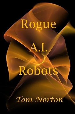 Book cover for Rogue A.I. Robots