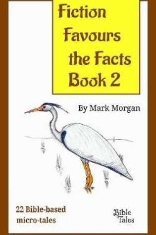 Cover of Fiction Favours the Facts - Book 2