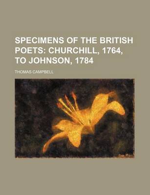 Book cover for Specimens of the British Poets (Volume 6); Churchill, 1764, to Johnson, 1784