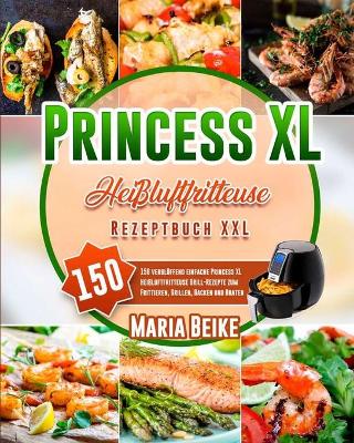 Book cover for Princess XLHeissluftfritteuse Rezeptbuch XXL 2021