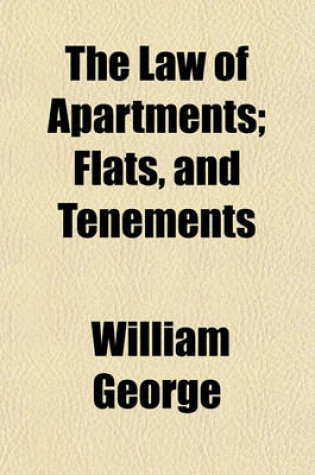 Cover of The Law of Apartments; Flats, and Tenements