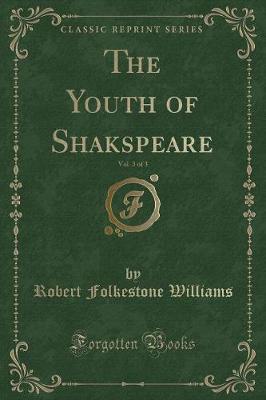 Book cover for The Youth of Shakspeare, Vol. 3 of 3 (Classic Reprint)