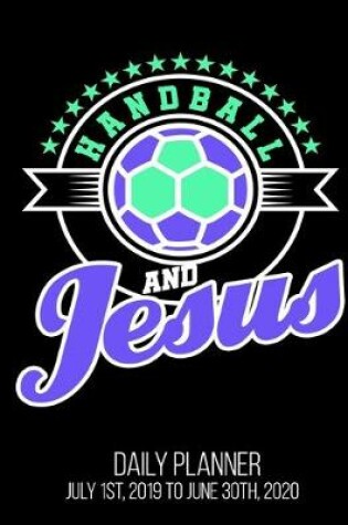 Cover of Handball & Jesus Daily Planner July 1st, 2019 To June 30th, 2020