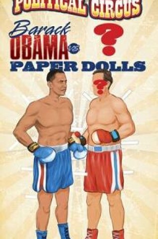 Cover of 2012 Political Circus Paper Dolls Barack Obama vs. Mitt Romney