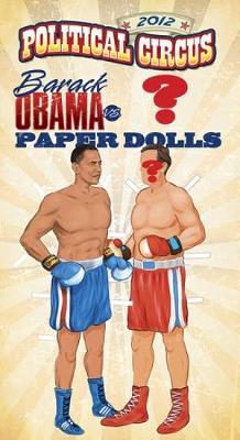 Book cover for 2012 Political Circus Paper Dolls Barack Obama vs. Mitt Romney