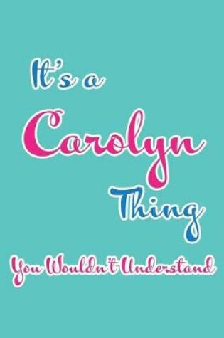 Cover of It's a Carolyn Thing You Wouldn't Understand