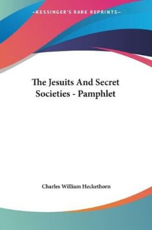 Cover of The Jesuits And Secret Societies - Pamphlet