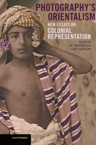 Cover of Photography′s Orientalism – New essays on Colonial  Representation