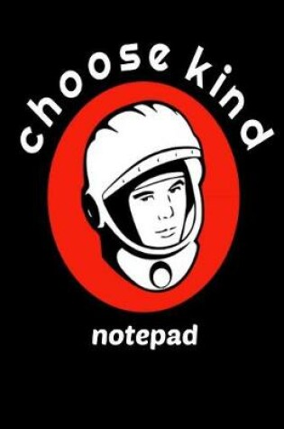 Cover of Choose Kind Notepad