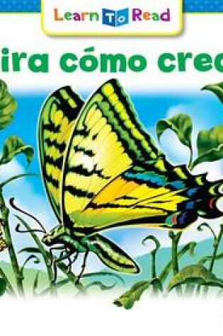 Cover of Mira Como Crece! = See How It Grows