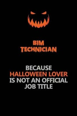 Cover of BIM Technician Because Halloween Lover Is Not An Official Job Title
