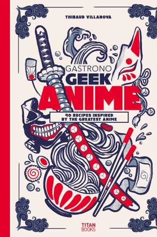 Cover of Gastronogeek Anime Cookbook