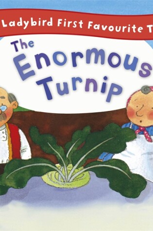 Cover of The Enormous Turnip: Ladybird First Favourite Tales