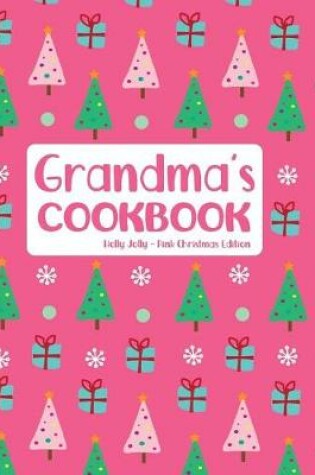 Cover of Grandma's Cookbook Holly Jolly Pink Christmas Edition