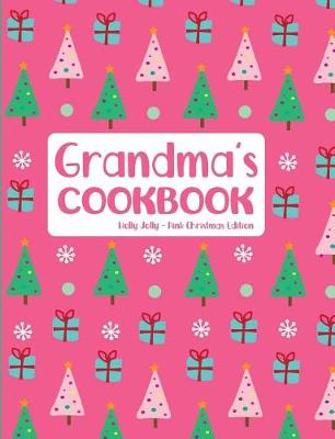 Book cover for Grandma's Cookbook Holly Jolly Pink Christmas Edition