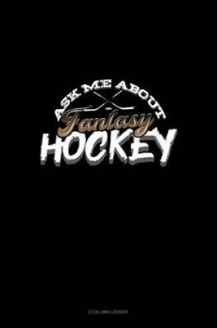 Cover of Ask Me about Fantasy Hockey