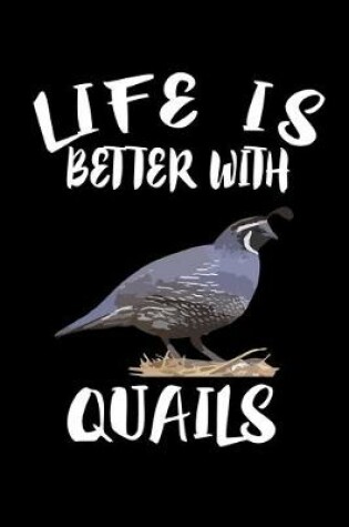 Cover of Life Is Better With Quails