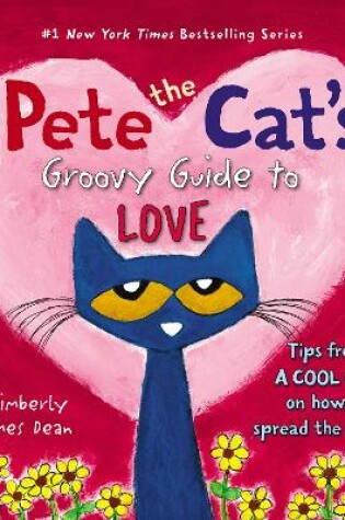 Cover of Pete The Cat's Groovy Guide To Love
