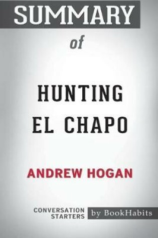 Cover of Summary of Hunting El Chapo by Andrew Hogan