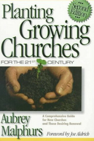 Cover of Planting Growing Churches for the 21st Century, 2D Ed.